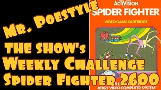 Mr. Poestyle : THE SHOW's Weekly Challenge Spider Fighter Atari 2600