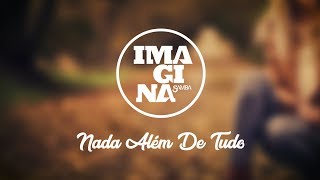 Nada além de tudo Music Video