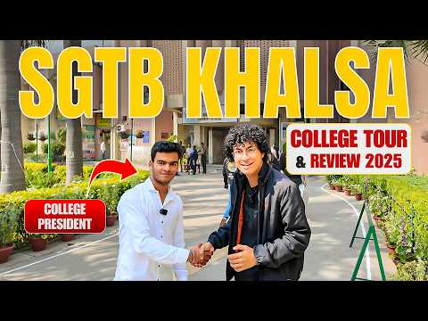 SGTB Khalsa College Campus Tour 2025 | With College President