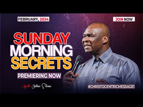 SUNDAY SECRETS 18TH FEBRUARY 2024 - Apostle Joshua Selman Koinonia Morning Service