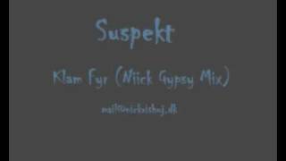 Suspekt - Klam Fyr (Niick Gypsy Mix)