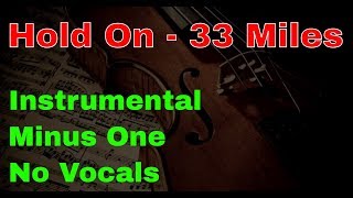 Hold On - 33 Miles Instrumental with Lyrics (Minus One) No Vocals Karaoke