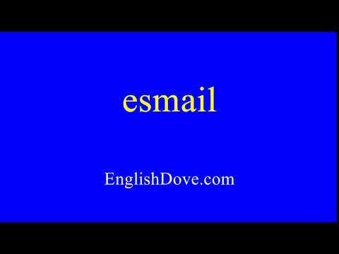 How to pronounce esmail in American English.