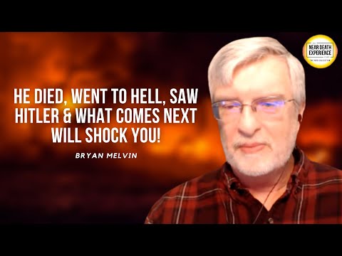 He Died, Went to Hell, Saw Hitler & What Comes Next Will Shock You!