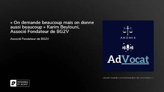 « On demande beaucoup mais on donne aussi beaucoup » Karim Beylouni, Associé Fondateur de BG2V