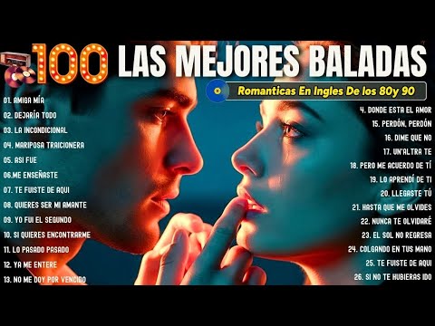 Baladas Romanticas De Los 80 y 90 En Español ♥ Viejitas Pero Bonitas Canciones Romanticas