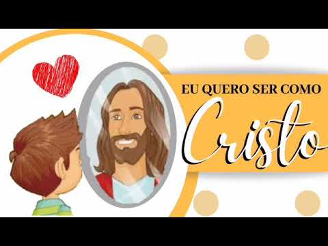 Eu quero ser como Cristo - Hino da Primária SUD