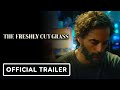 The Freshly Cut Grass Official Trailer 2024 Marina De Tavira Joaquín Furriel Alfonso Tort