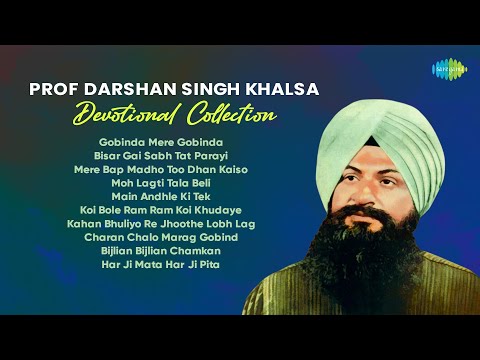 Prof Darshan Singh Khalsa Devotional Collection | Gobinda Mere Gobinda | Gurbani Kirtan