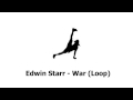 Edwin Starr - War (Loop) 