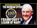 Frank Duff The Legion Of Mary THE BRENDAN OPTION 093