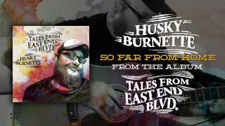 Husky Burnette - So Far From Home (Official Track)