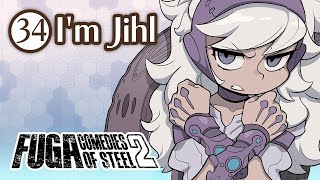 Fuga: Comedies of Steel 2 (Chapter 34) – I'm Jihl #Fuga2