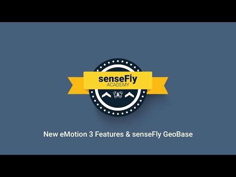 senseFly Academy — New eMotion 3 Features & senseFly GeoBase