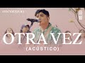 Un Corazón - Otra Vez (Acústico)