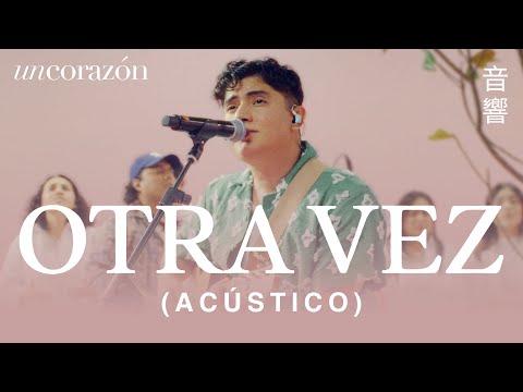 Otra Vez - Un Corazón