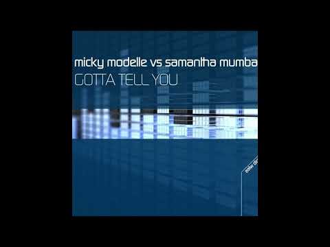 Micky Modelle Vs Samantha Mumba - Gotta Tell You (Ultrabeat Remix)
