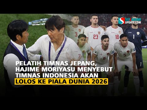 Pelatih Timnas Jepang, Hajime Moriyasu Menyebut Timnas Indonesia Akan Lolos ke Piala Dunia 2026