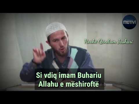 Si vdiq imam Buhariu Allahu e mëshiroftë - Hoxhë Qëndrim Jashari