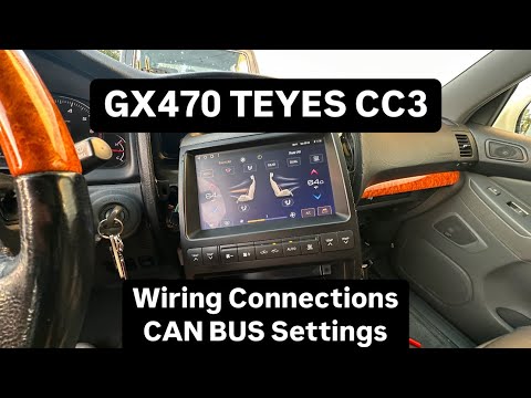 2004 GX470 with Navigation - TEYES CC3 wiring connections and CAN BUS Settings