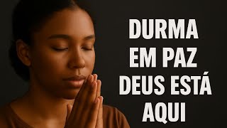 ORAÇÃO DA NOITE | Que Traz Descanso e Paz Profunda