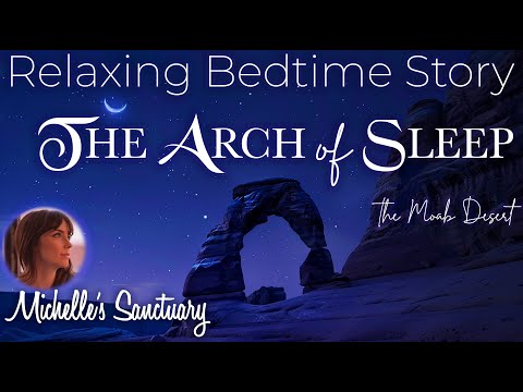 Relaxing Bedtime Story for Grown-Ups  ✨ THE ARCH OF SLEEP 🌙  Fall Asleep in the Desert