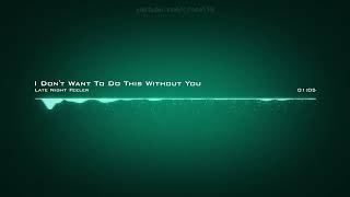 Download lagu Late Night Feeler ♪ I Don't Want To Do This Without You #CinematicSad mp3 Download lagu Late Night Feeler ♪ I Don't Want To Do This Without You #CinematicSad mp3