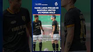Hasil Laga Madura United Vs Persis Pekan 23 Berakhir 2-3, Gol Menit Akhir Bungkam Laskar Sape Kerrab
