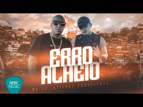 MC LK, Atitude Consciente - Erro Alheio (prod. Godines)