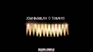 John Ov3rblast - Tetraktys LP ( Preview 27 September 2012 Official Release)