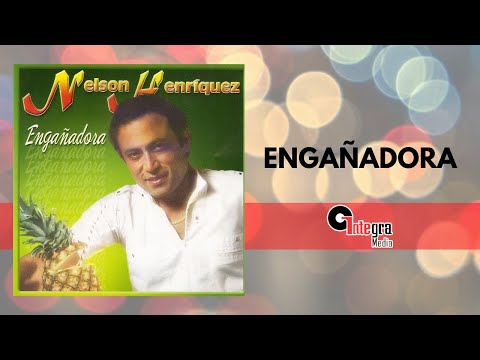 Engañadora – Nelson Henríquez | Música Tropical Venezolana | Clásicos Bailable (Video letra)