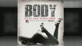 Dezii & Nebula868 - Body [[EXPLICIT]]@Nebula868 @Track7Music @ASoverall