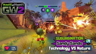 PvZ GW 2 |《SUBURBINATION》Sandy Sands | Technology VS Nature