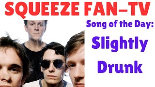 Squeeze: &#39;Slightly Drunk&#39; Song Review