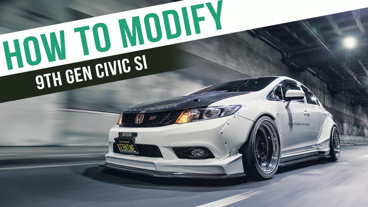 How To Modify | 9th Gen Honda Civic Si