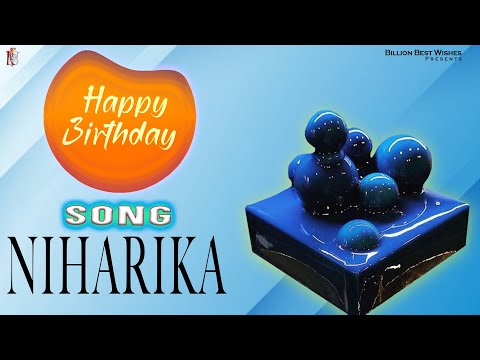 Niharika Happy Birthday - Birthday Video Song | Birthday Songs With Names #billionbestwishes