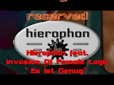Hierophon feat. Invasion Of Female Logic: Es Ist Genug