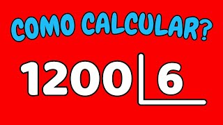 COMO CALCULAR 1200 DIVIDIDO POR 6?| Dividir 1200 por 6