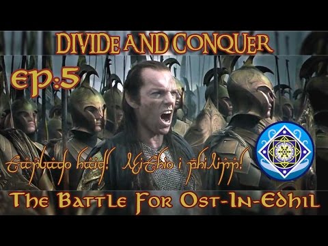 THE BATTLE FOR OST-IN-EDHIL - DIVIDE AND CONQUER: TATW (EP. 5)