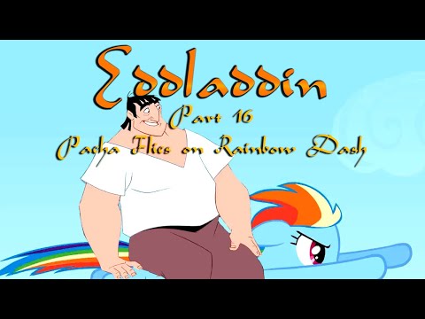 "Eddladdin" (Remastered) Part 16 - Pacha Flies on Rainbow Dash