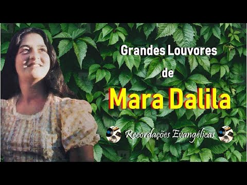 Grandes Louvores de Mara Dalila.