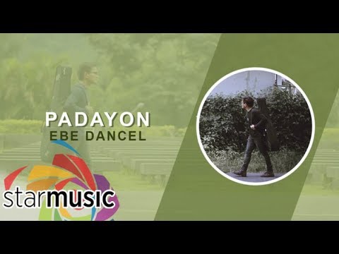 Ebe Dancel - Padayon (Audio) 🎵 | Bawat Daan