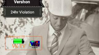 Vershon - 24 Hour Violating [Jahmiel Diss] - March 2017