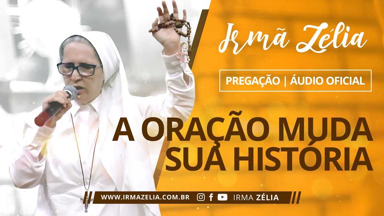 Ir. Zélia - A Oração muda sua História