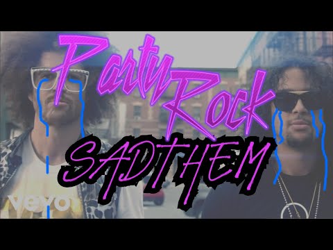 If Party Rock Anthem Was Sad (Party Rock Sadthem)