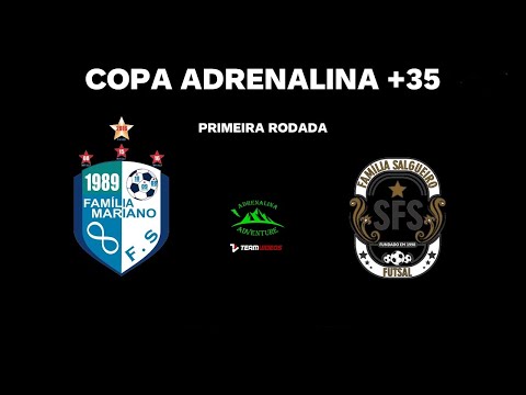 COPA ADRENALINA 2022 35+ - FAMILÍA MARIANO FS x SALGUEIRO FS