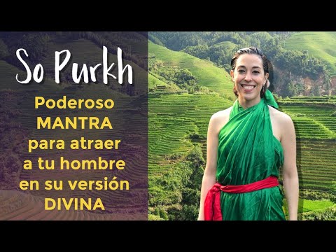SO PURKH: 💚Atrae a un hombre en su versión DIVINA con este MANTRA [Sana tu relación con los hombres]
