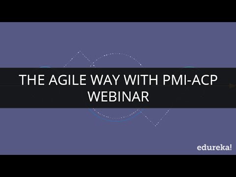 The Agile Way with PMI ACP | Edureka