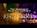 The Making Of Rudyard Kipling S The Jungle Book 1994
