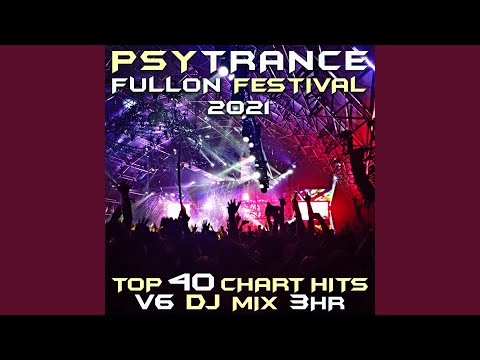 Psy Trance Fullon Festival 2021 Top 40 Chart Hits, Vol. 6 (DJ Mix 3Hr)